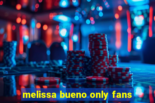 melissa bueno only fans